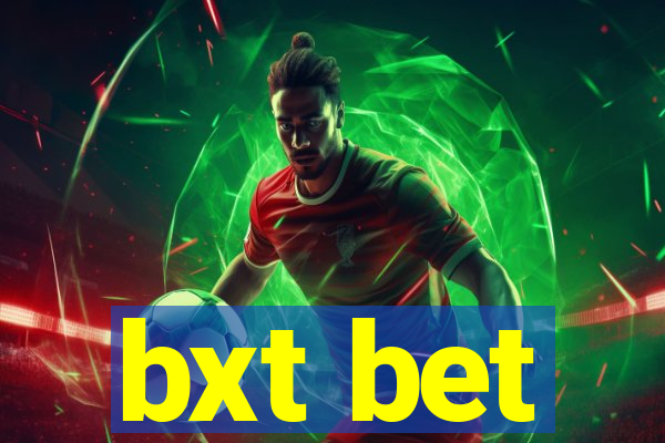 bxt bet